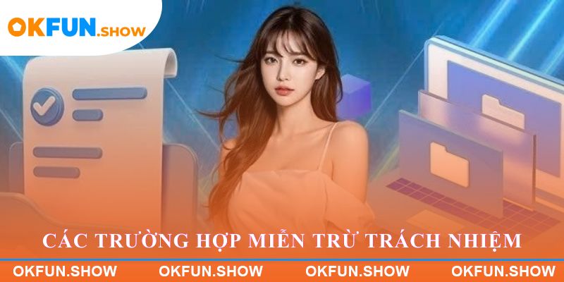 Các trường hợp miễn trừ trách nhiệm